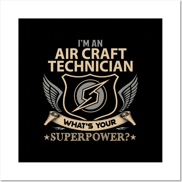 Air Craft Technician T Shirt - Superpower Gift Item Tee Wall Art by Cosimiaart